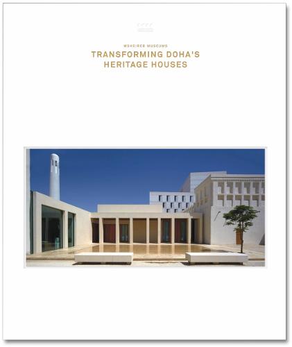 Msheireb Museums: Transforming Doha's Heritage Houses (Hardback)