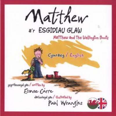 Matthew a'r Esgidiau Glaw/Matthew and the Wellington Boots (Paperback)