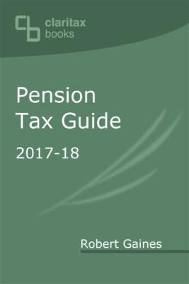 Pension Tax Guide: 2017-18 (Paperback)