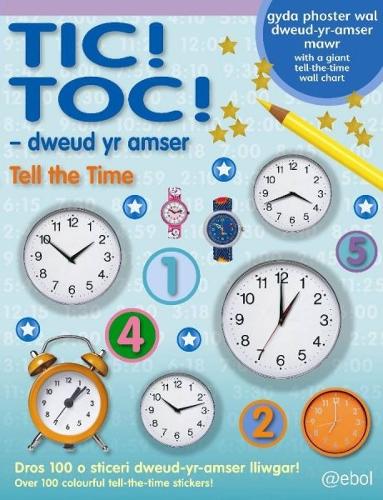 Tic! Toc! - Dweud yr Amser/Tell the Time (Paperback)