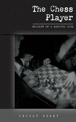 The Chess Player - Secrets of a Dancing Girl 1 (Paperback)