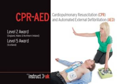 Cardiopulmonary Resuscitation (CPR) and Automated External Defibrillation (AED): Level 2 Award (England, Wales & Northern Ireland) Level 5 Award (Scotland) - Compliance Training 8 (Paperback)