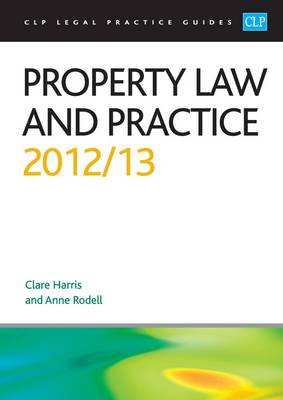 Property Law and Practice 2012/2013 - CLP Legal Practice Guides (Paperback)