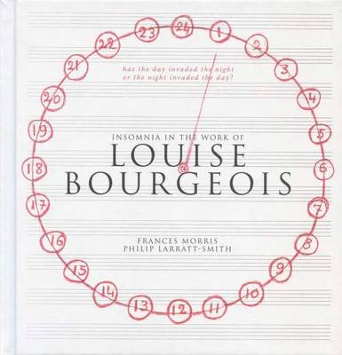 Louise Bourgeois - Has the Day Invaded the Night or the Night Invaded the Day (Hardback)