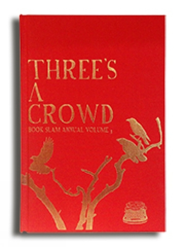 Three's A Crowd: Book Slam Annual Vol. III (Hardback)