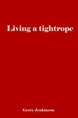 Living a Tightrope (Paperback)
