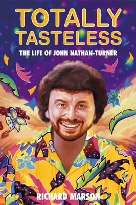 Totally Tasteless: The Life of John Nathan-Turner (Paperback)