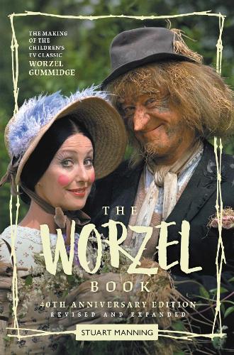 The Worzel Gummidge Book: 40th Anniversary Edition (Paperback)