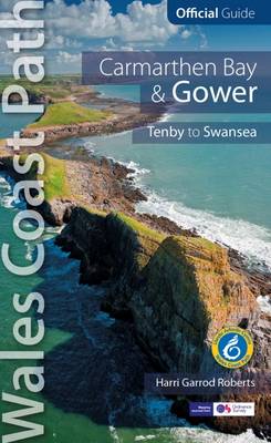 Carmarthen Bay & Gower: Wales Coast Path Official Guide: Tenby to Swansea (Paperback)