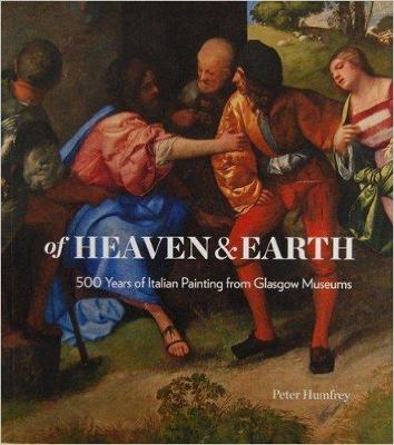 Of Heaven and Earth: 500 Years of Italian Painting from Glasgow Museums (Paperback)