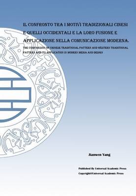 The Comparison of Chinese Traditional Pattern and Western Traditional Pattern and Its Application in Modern Media and Design (Paperback)