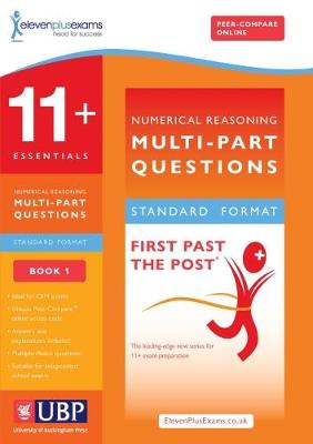 11+ Essentials Numerical Reasoning: Multi Part Questions: Book 1: Maths Multi Part Worded Problems - First Past the Post (Paperback)