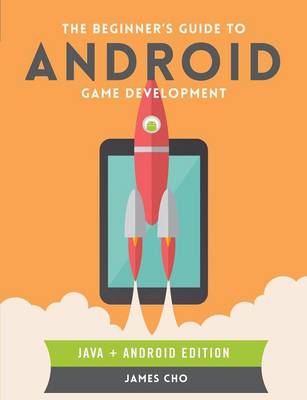 The Beginner's Guide to Android Game Development (Paperback)