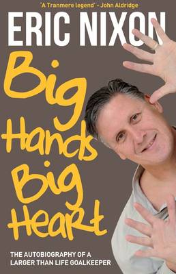 Big Hands Big Heart - Eric Nixon (Hardback)