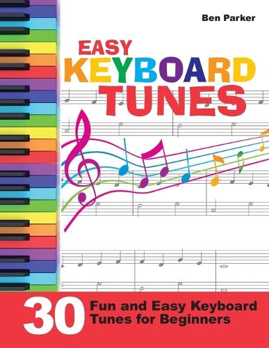 Easy Keyboard Tunes: 30 Fun and Easy Keyboard Tunes for Beginners (Paperback)