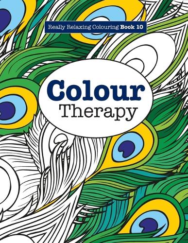 Really Relaxing Colouring Book 10: Colour Therapy (Paperback)
