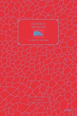 Hidden Museum: A Cabinet of Curiosities (Hardback)