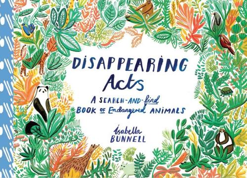 Disappearing Acts: A Search-and-Find Book of Endangered Animals (Paperback)