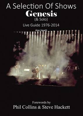 A Selection of Shows: Genesis & Solo Live Guide 1976-2014 (Paperback)