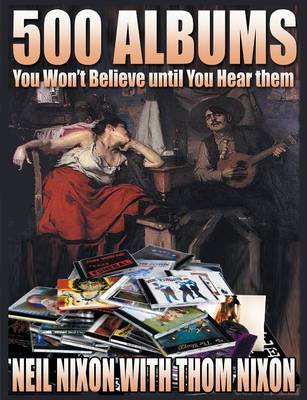 500 Albums You Won't Believe Until You Hear Them (Paperback)