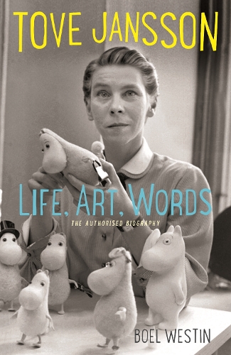 Tove Jansson Life, Art, Words: The Authorised Biography (Paperback)