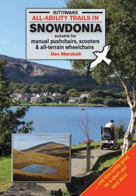 All-Ability Trails in Snowdonia - Suitable for Manual Pushchairs, Scooters and All-Terrain Wheelchairs (Paperback)
