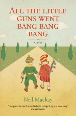 All the Little Guns Went Bang Bang Bang (Paperback)