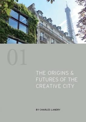 The Origins & Futures of the Creative City (Paperback)