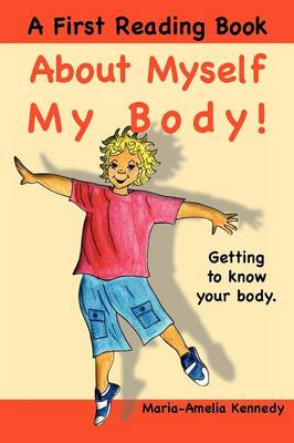 About Myself, My Body!: Getting to Know Your Body (Paperback)