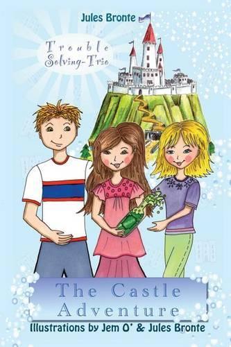 The Castle Adventure: Part 2: The Trouble Solving Trio (Paperback)