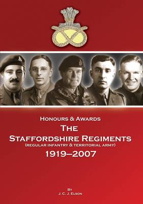 Honours & Awards the Staffordshire Regiment 1919-2007 (Hardback)
