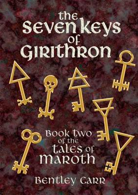 The Seven Keys of Girithron - Tales of Maroth Book 2 (Paperback)