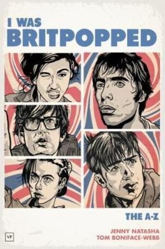 I Was Britpopped: The A-Z of Britpop (Paperback)