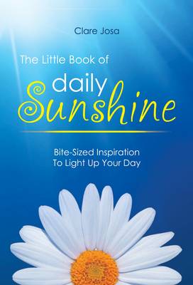 The Little Book Of Daily Sunshine: Bite-sized Inspiration To Light Up Your Day (Paperback)
