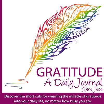 Gratitude: A Daily Journal: Inspiring You to Make the Miracle of Gratitude Part of Your Daily Life (Paperback)