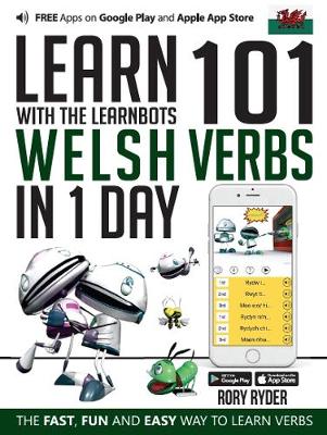 Learn 101 Welsh Verbs in 1 Day: With LearnBots - LearnBots (Paperback)