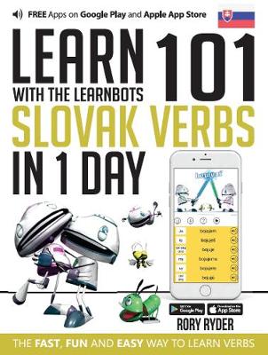 Learn 101 Slovak Verbs in 1 Day: With LearnBots - LearnBots (Paperback)