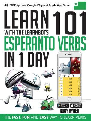 Learn 101 Esperanto Verbs In 1 Day: With LearnBots - LearnBots (Paperback)