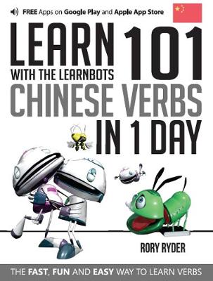 Learn 101 Chinese Verbs in 1 Day: With LearnBots - LearnBots (Paperback)