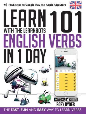 Learn 101 English Verbs in 1 Day: With LearnBots - LearnBots (Paperback)