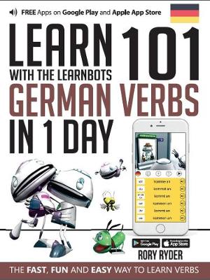 Learn 101 German Verbs In 1 Day: With LearnBots - LearnBots (Paperback)