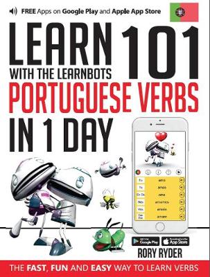 Learn 101 Portuguese Verbs In 1 day: With LearnBots - LearnBots (Paperback)