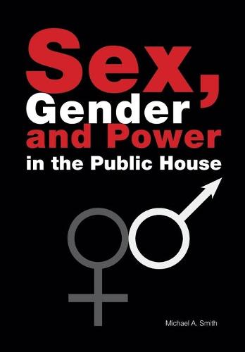 Sex, Gender, Power in the Public House (Paperback)