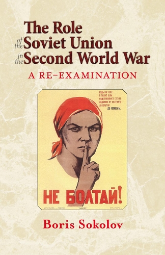 The Role of the Soviet Union in the Second World War: A Re-Examination - Helion Studies in Military History (Paperback)