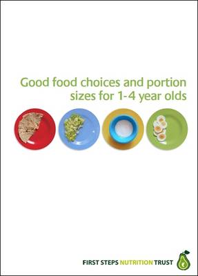 Good Food Choices and Portion Sizes for 1-4 Year Olds (Spiral bound)