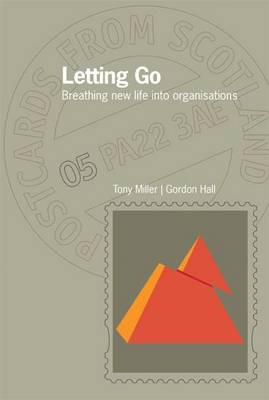 Letting Go: Breathing new life into organisations - Postcards from Scotland 5 (Paperback)