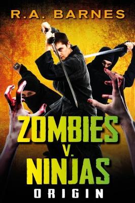 Zombies v. Ninjas: No. 1: Origin (Paperback)