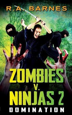 Zombies v. Ninjas: No. 2: Domination (Paperback)