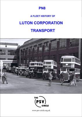 A Fleet History of Luton Corporation Transport: PN8 (Paperback)