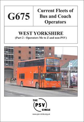 Current Fleets of Bus and Coach Operators - West Yorkshire: Operators M to Z and Non-PSV Part 2: G675 (Paperback)